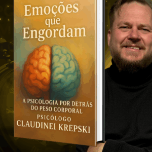 EBOOK: EMOÇÕES QUE ENGORDAM: A PSICOLOGIA POR DETRÁS DO PESO CORPORAL".